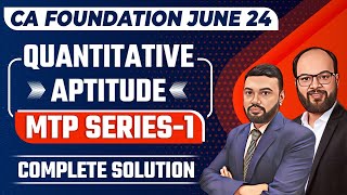 Quantitative Aptitude MTP Series 1 Complete Solution  CA Foundation June 24 MTP Series 1  ICAI [upl. by Nanahs333]