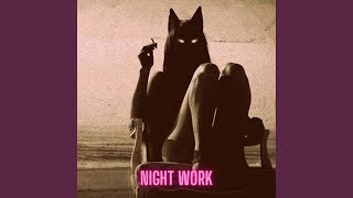 Night Work [upl. by Ahsiret]