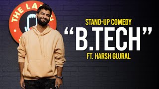 BTech  Stand up Comedy By Harsh Gujral [upl. by Lateehs148]