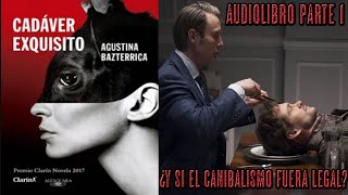 Cadáver Exquisito  Agustina Bazterrica  Audio Libro Narrado  Parte 1 [upl. by Oster721]