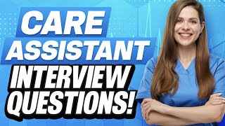 CARE ASSISTANT Interview Questions amp Answers Healthcare Assistant amp Care Worker Interview Tips [upl. by Nuncia]