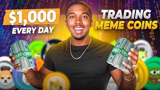 How I Make a EASY 1000 Every Day Trading Meme Coins [upl. by Teferi]