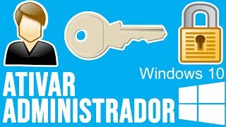 Como ativar administrador no Windows 10 [upl. by Cock163]