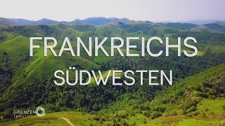 quotGrenzenlos  Die Welt entdeckenquot in Frankreichs Südwesten [upl. by Arracahs]