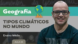 Tipos climáticos no mundo  Geografia  Ensino Médio [upl. by Anelrac397]