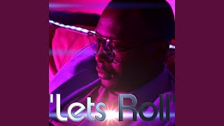 Lets Roll [upl. by Eleaffar]