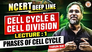 CELL CYCLE amp CELL DIVISION CLASS 11  PHASES OF CELL CYCLE  NCERT DEEP LINES  NCERT BY TARUN SIR [upl. by Tuck]