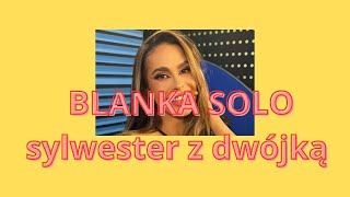 Blanka  SOLO SYLWESTER Z DWÓJKĄ 2023 [upl. by Eisaj]