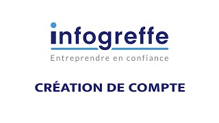 Tutos Infogreffe  création de compte nouvelle plateforme [upl. by Hurty]