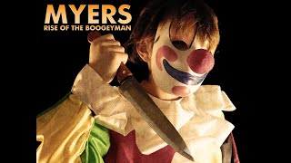 MYERS Rise of the Boogeyman [upl. by Ordep]