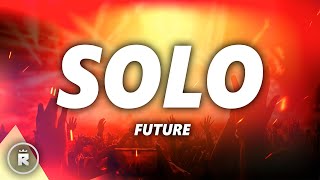 Future  Solo Lyrics [upl. by Anyaj]