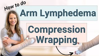 How to do Arm Bandaging for Lymphedema and Swelling [upl. by Nnylear]