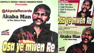 Osayemwenre Full Album by The Legendary Akabaman Official Audio  Benin Music [upl. by Yttisahc]