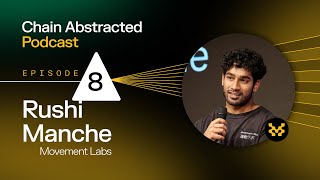 Movement Labs Scaling L2s Chain Abstraction w Rushi Manche [upl. by Ahsikyw]