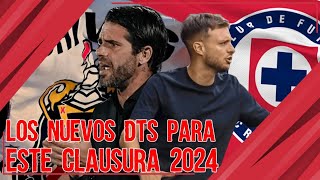 Los Nuevos DTs Que Llegaron Para El Clausura 2024  Liga MX [upl. by Tteragram291]