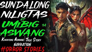 SUNDALONG NILIGTAS AT UMIBIG SA ASWANG  Kwentong Aswang  True Story [upl. by Ainotahs61]