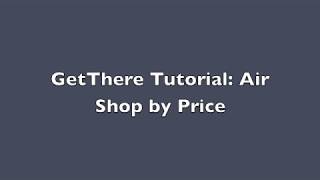 GetThere Tutorials Air Shop by Price [upl. by Annaert380]