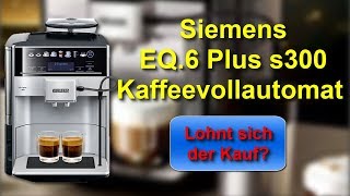 Siemens EQ 6 Plus S100 test  Siemens Kaffeevollautomat EQ 6 Plus S100 test [upl. by Hillard]