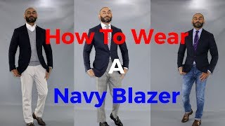 How To Wear A Navy BlazerHow To Style A Navy Blazer [upl. by Alma752]