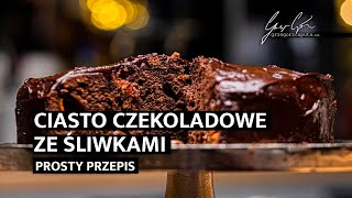 CZEKOLADOWE CIASTO ZE ŚLIWKAMI  PROSTY PRZEPIS  4K [upl. by Esirrehc]