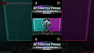 DJ FOREVER YOUNG  DJ VIRAL TIKTOK TERBARU 2023 [upl. by Symer]