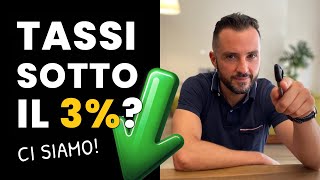 Mutui tassi fissi in discesa arriveremo sotto il 3 Io scommetto di si [upl. by Attenaj]