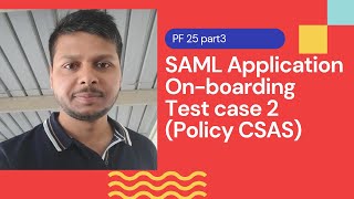 SAML Application onboarding Test case 2Policy CSAS  PingFederate Complete course  PF 25 part3 [upl. by Lodie]