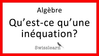 Algèbre  Leçon 22  Questce quune inéquation [upl. by Rubetta]