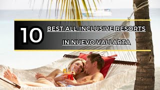 TOP 10 Best AllInclusive Resorts in Nuevo Vallarta Puerto Vallarta [upl. by Htehpaj]