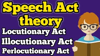 What is speech act theory  Speech acts  Speech acts by Austin  Speech act theory  linguistics [upl. by Dominus510]