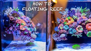 REEF AQUASCAPES  quotfloating reef tankquot HOW TO SETUP  Nano aquarium [upl. by Novit653]