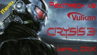 Psxitarch v2 Install DXVK Test Crysis 3 на Linux PS4 [upl. by Anya]