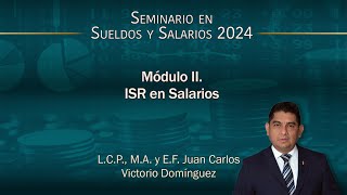 Seminario en Sueldos y Salarios 2024  Módulo 2 ISR en Salarios [upl. by Codi]