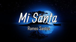 Romeo Santos  Mi Santa LetraLyrics [upl. by Aerua298]