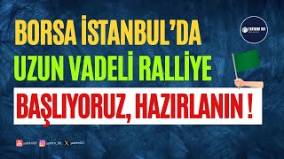 Borsada BİST100 Ralliye Başlıyoruz Hazırlanın [upl. by Sokim350]