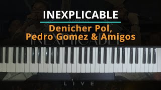 TUTORIAL INEXPLICABLE LIVE  Denicher Pol Pedro Gomez amp Amigos Kevin Sánchez Music [upl. by Letsyrc917]