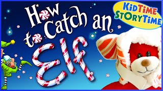 How to Catch an Elf 🎄 Fun Christmas Story for Kids [upl. by Florencia]