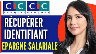 Comment Récupérer Identifiant CIC Epargne Salariale 2024 [upl. by Lleira]