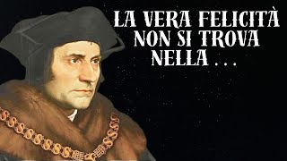 Citazioni Celebri di Thomas More sulla Felicità [upl. by Yht]