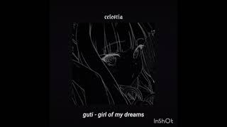 Guti  Girl Of My Dream Slowed [upl. by Mckenna]