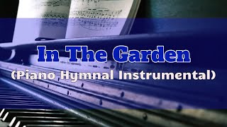 IN THE GARDEN Best Hymnal Piano Solo [upl. by Meli209]