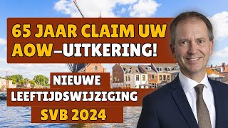 65 jaar claim uw AOWuitkering nieuwe leeftijdswijziging SVB 2024 [upl. by Noitna]