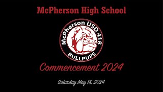 McPherson High School Class of 2024 Graduation Ceremony [upl. by Retrop684]