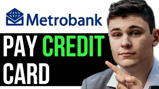 PAY METROBANK CREDIT CARD WITH METROBANK ONLINE 2024 FULL GUIDE [upl. by Washburn594]