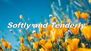 SOFTLY AND TENDERLY with Lyrics and Chords [upl. by Minnnie]