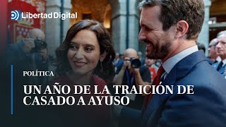 El primer aniversario de la traición de Casado a Ayuso [upl. by Arlon783]