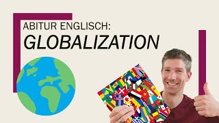 Globalization  an overview  Englisch Abitur Oberstufe  Abiturthemen [upl. by Sausa]