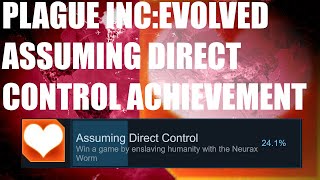 Plague Inc Evolved Assuming Direct Control Achievement [upl. by Ardnahc]