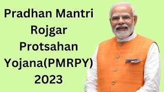 Pradhan Mantri Rojgar Protsahan YojanaPMRPY 2023 [upl. by Tonjes]