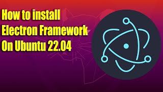 How to install Electron Framework on Ubuntu 2204 [upl. by Isis492]